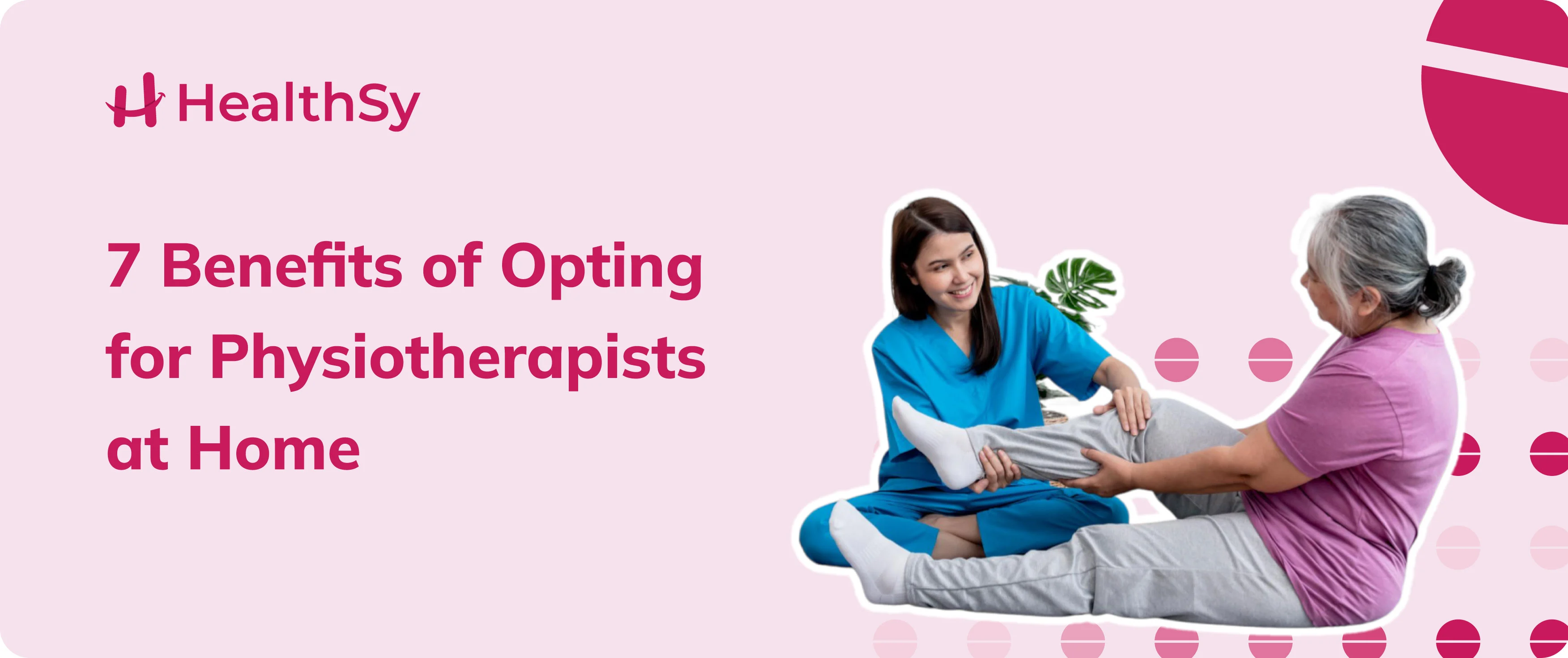 7 Benefits of Opting for Physiotherapists at Home