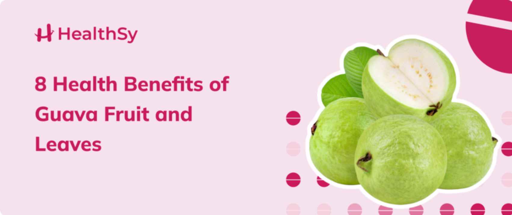 8 Health Benefits of Guava Fruit and Leaves