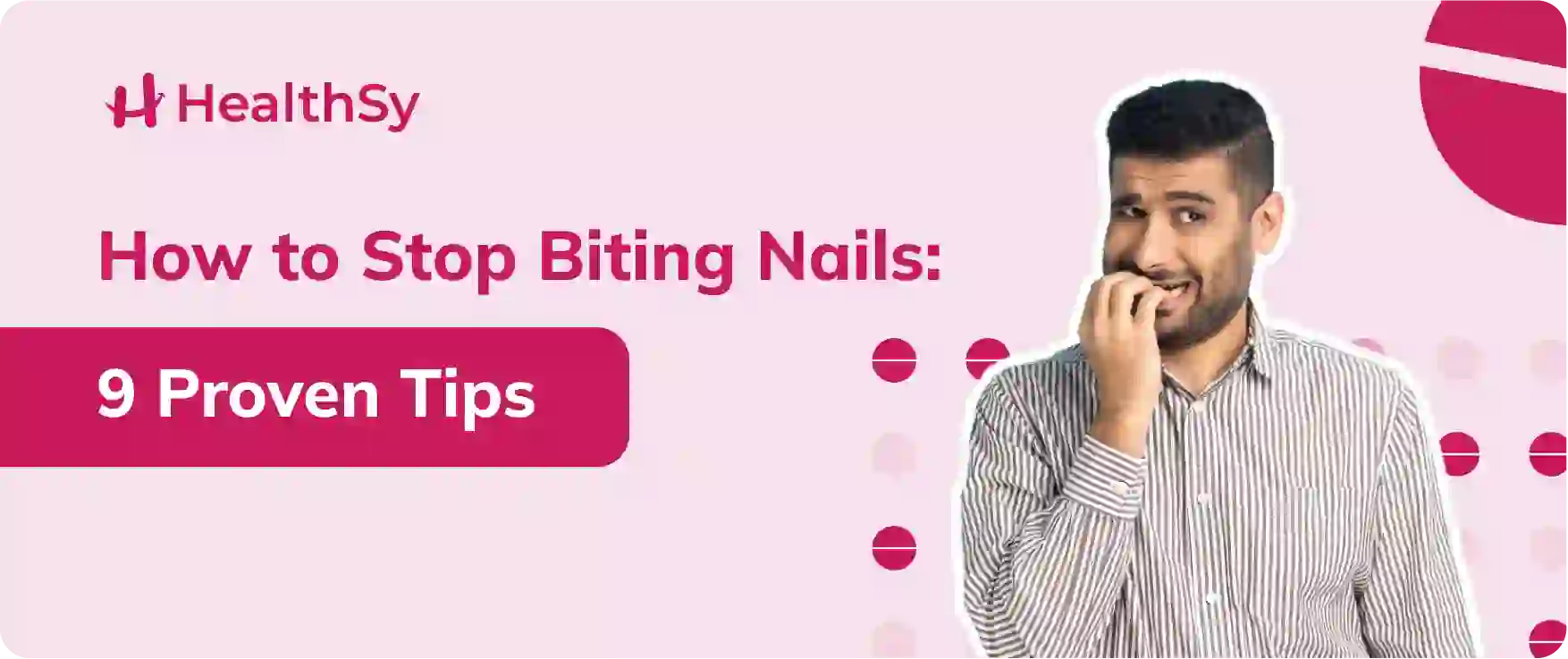How to Stop Biting Nails: 9 Proven Tips