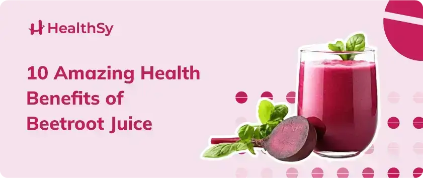 7 Amazing Health Benefits of Beetroot Juice