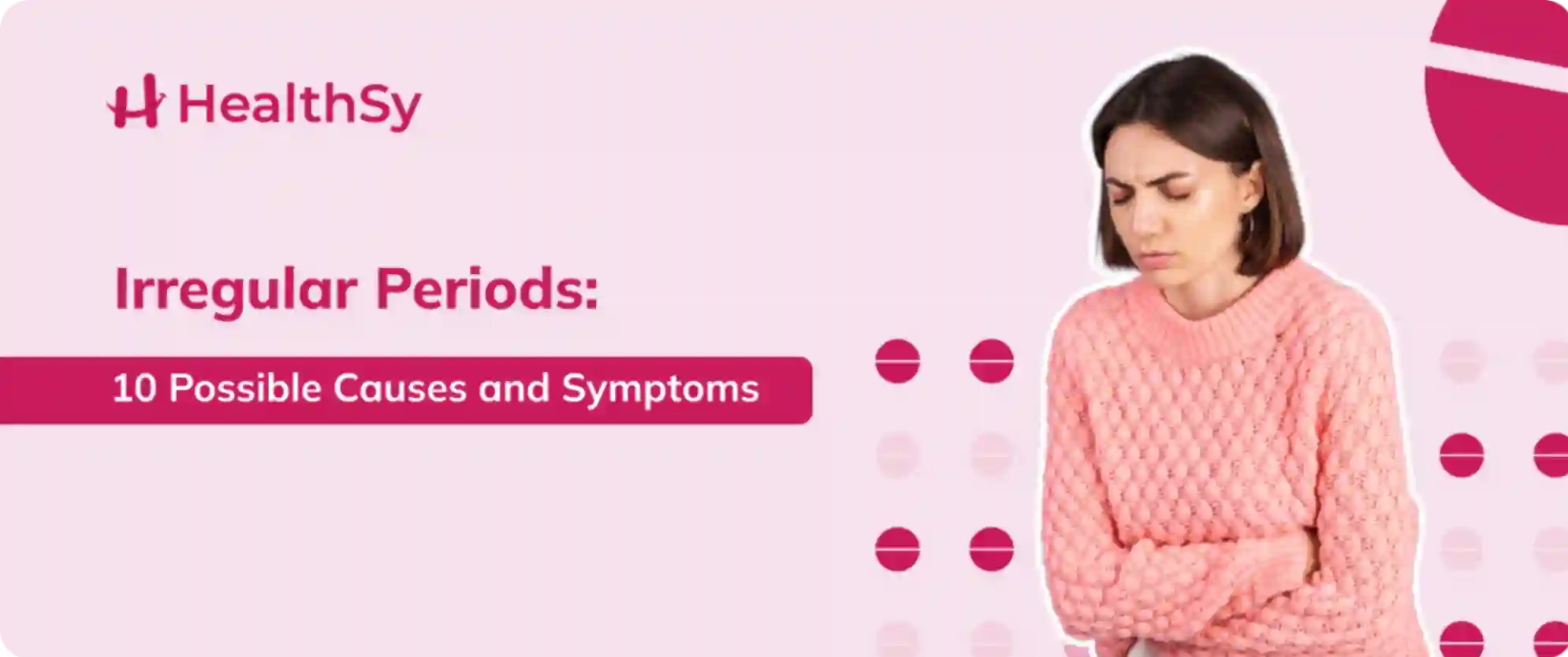 Irregular Periods: 10 Possible Causes and Symptoms