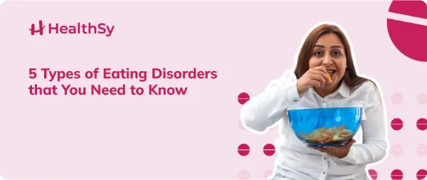 5-types-of-eating-disorders-that-you-need-to-know