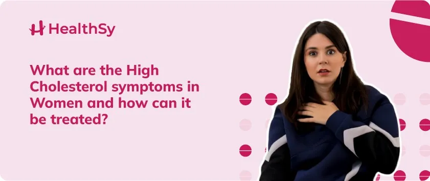 What are the High Cholesterol Symptoms in Women and How can it be Treated?