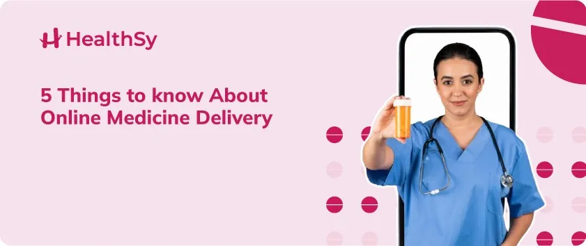 5 Things to Know About Online Medicine Delivery