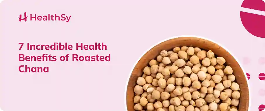 7 Incredible Health Benefits of Roasted Chana