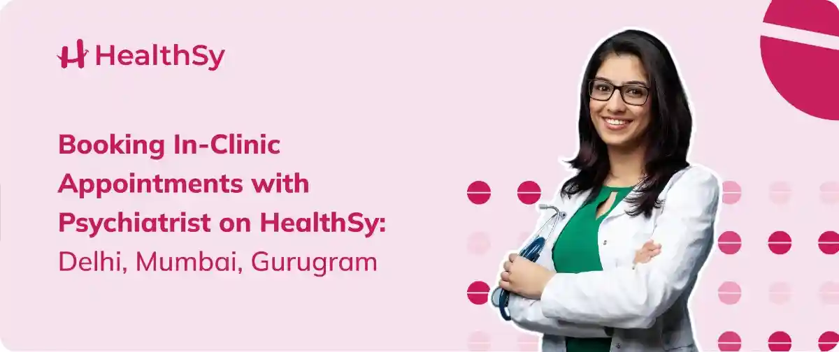 booking-in-clinic-appointments-with-psychiatrist-on-healthsy-delhi-mumbai-gurugram