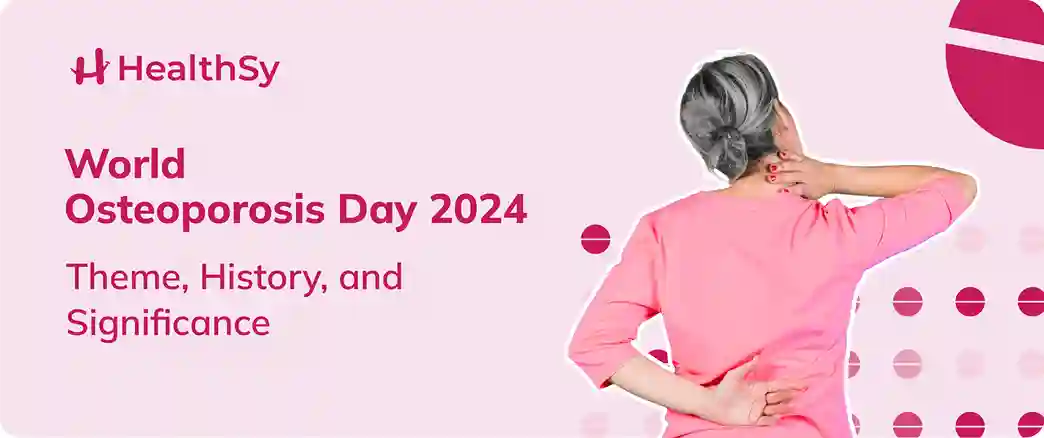 World Osteoporosis Day 2024: Theme, History, and Significance