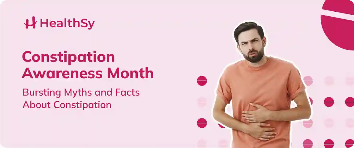 constipation-awareness-month-bursting-myths-and-facts-about-constipation