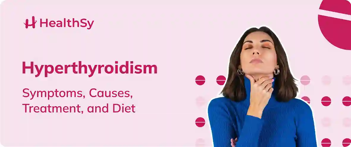 Hyperthyroidism: Symptoms, Causes, Treatment, and Diet