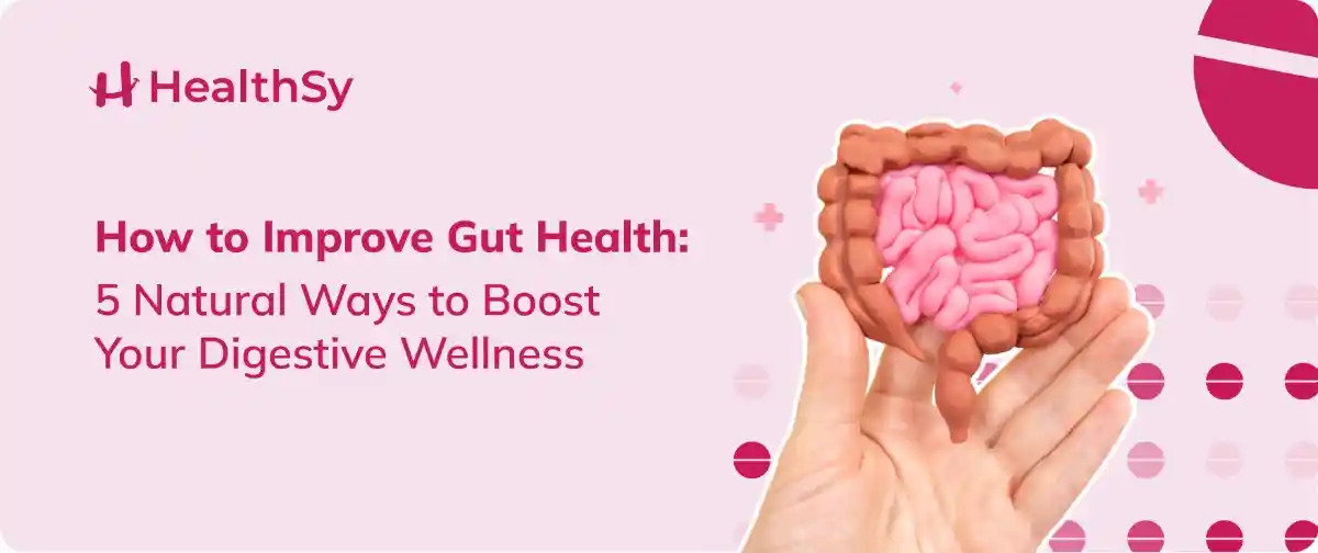 how-to-improve-gut-health-5-natural-ways-to-boost-your-digestive-wellness