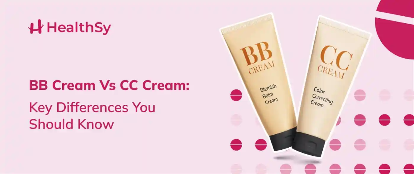 bb-cream-vs-cc-cream-key-differences-you-should-know