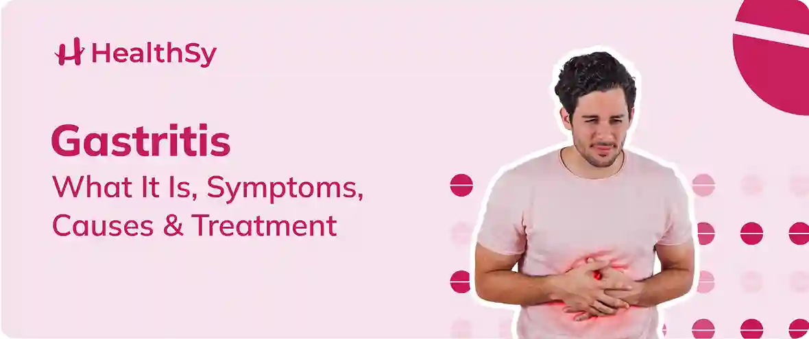 Gastritis: What It Is, Symptoms, Causes & Treatment