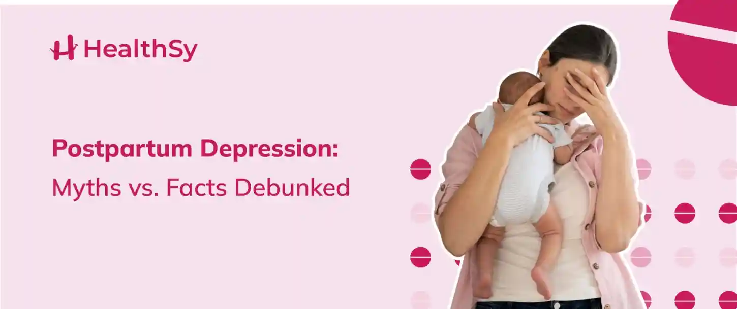 Postpartum Depression: Myths vs. Facts Debunked