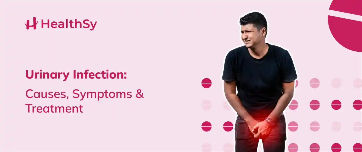 Urinary Infection: Causes, Symptoms & Treatment