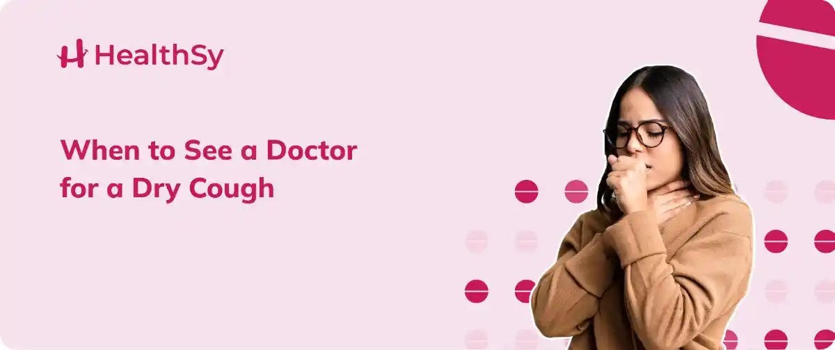 when-to-see-a-doctor-for-a-dry-cough