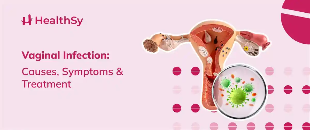 Vaginal Infection: Causes, Symptoms & Treatment