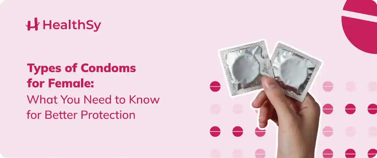 types-of-condoms-for-female-what-you-need-to-know-for-better-protection