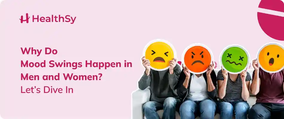 why-do-mood-swings-happen-in-men-and-women-lets-dive-in