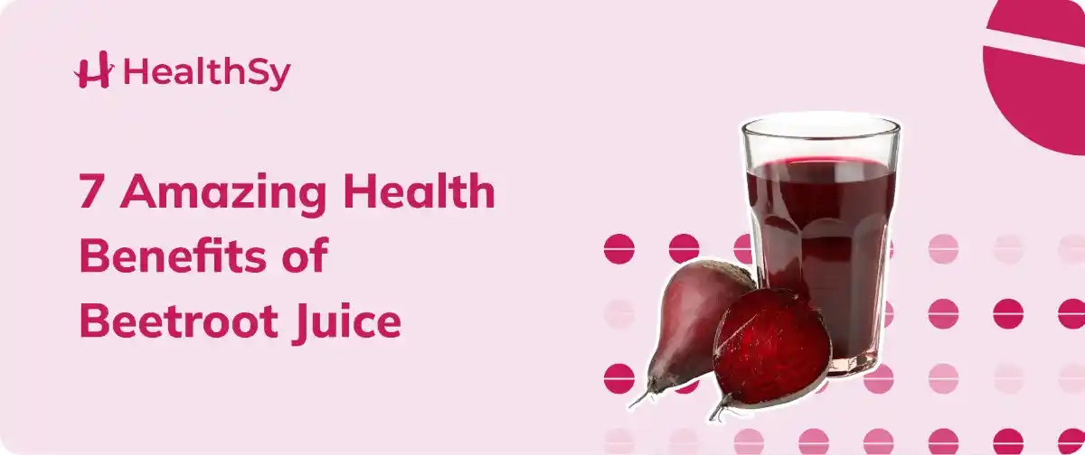 7 Amazing Health Benefits of Beetroot Juice