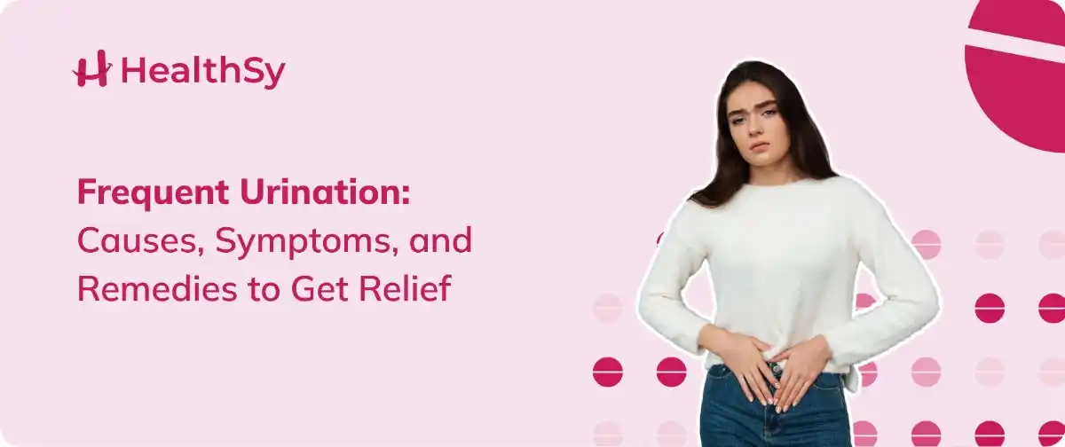 frequent-urination-causes-symptoms-and-remedies-to-get-relief