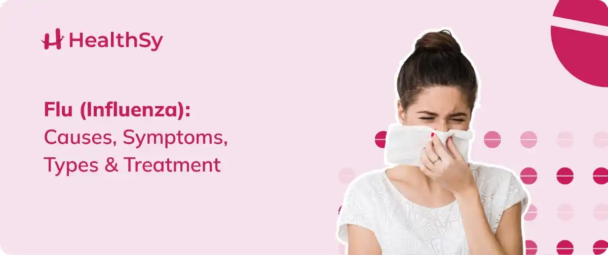flu-influenza-causes-symptoms-types-treatment